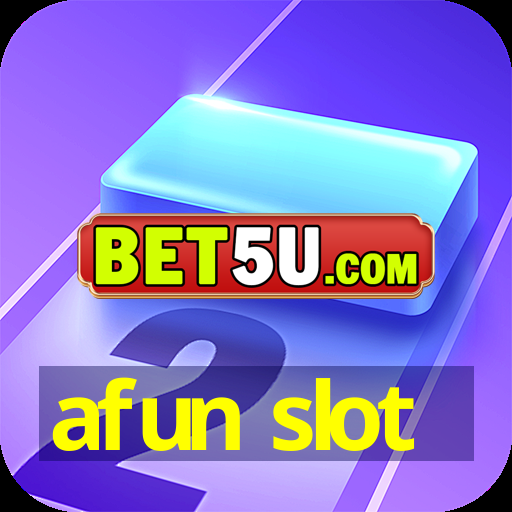 afun slot